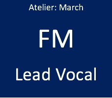 Atelier: FM - Lead Vocal Slot - March 2026